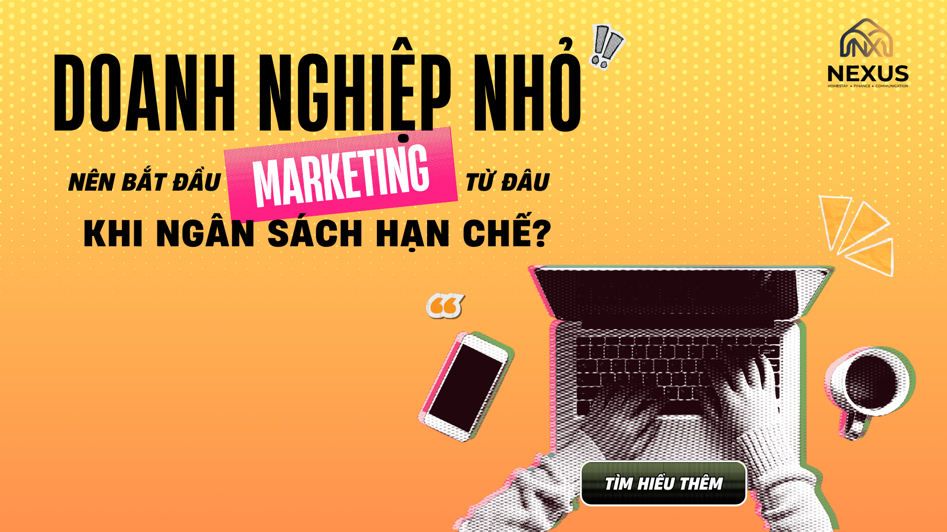 Doanh Nghiệp Nhỏ Nên Bắt Đầu Marketing Từ Đâu Khi Ngân Sách Hạn Chế?